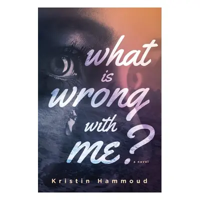 "What is Wrong with Me?" - "" ("Hammoud Kristin")