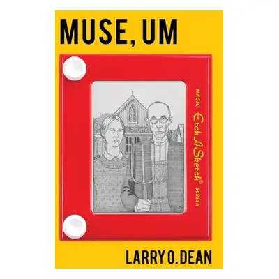 "Muse, Um" - "" ("Dean Larry O.")