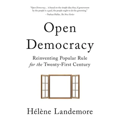 "Open Democracy: Reinventing Popular Rule for the Twenty-First Century" - "" ("Landemore Hlne")