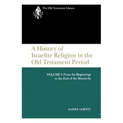 "A History of Israelite Religion, Volume 1" - "" ("Albertz Rainer")