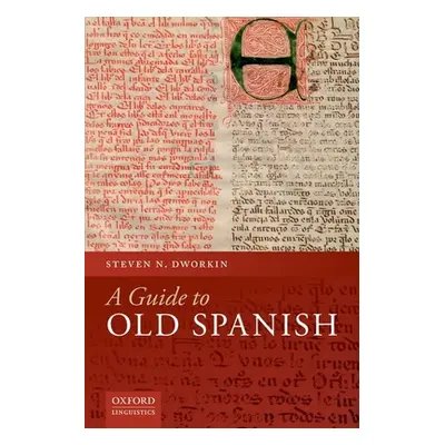 "A Guide to Old Spanish" - "" ("Dworkin Steven N.")