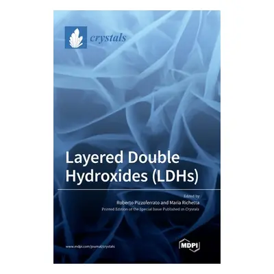 "Layered Double Hydroxides (LDHs)" - "" ("Pizzoferrato Roberto")