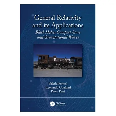 "General Relativity and Its Applications: Black Holes, Compact Stars and Gravitational Waves" - 