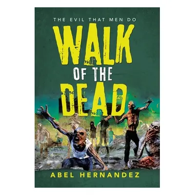 "Walk of the Dead: The Evil That Men Do" - "" ("Hernandez Abel")