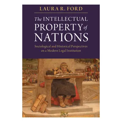 "The Intellectual Property of Nations" - "" ("Ford Laura R.")