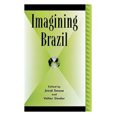 "Imagining Brazil" - "" ("Souza Jess")