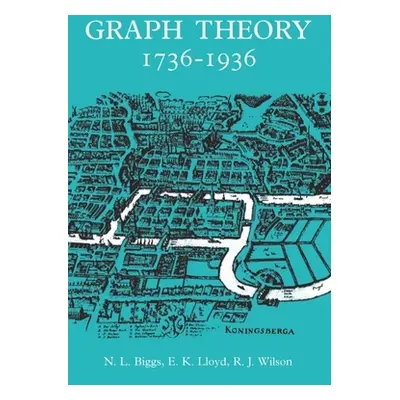 "Graph Theory 1736-1936" - "" ("Biggs Norman L.")