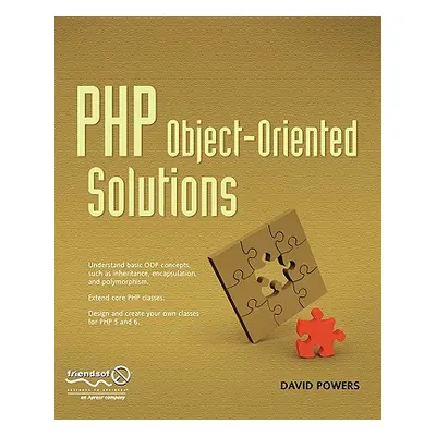 "PHP Object-Oriented Solutions" - "" ("Powers David")