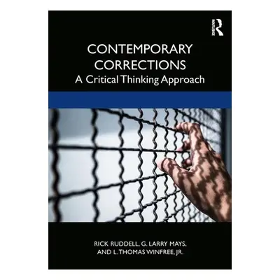 "Contemporary Corrections: A Critical Thinking Approach" - "" ("Ruddell Rick")