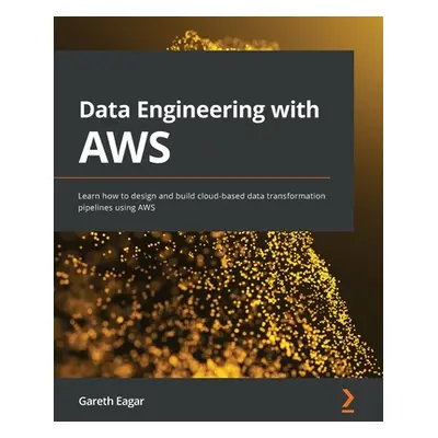 "Data Engineering with AWS: Learn how to design and build cloud-based data transformation pipeli