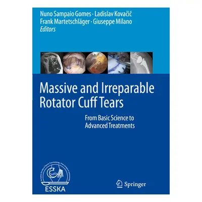 "Massive and Irreparable Rotator Cuff Tears: From Basic Science to Advanced Treatments" - "" ("S