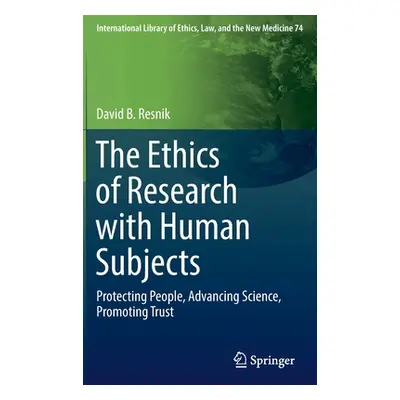 "The Ethics of Research with Human Subjects: Protecting People, Advancing Science, Promoting Tru