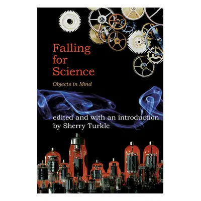 "Falling for Science: Objects in Mind" - "" ("Turkle Sherry")