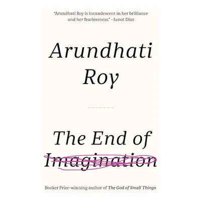 "The End of Imagination" - "" ("Roy Arundhati")