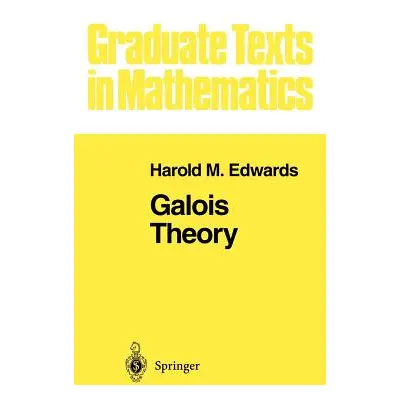 "Galois Theory" - "" ("Edwards Harold M.")