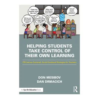 "Helping Students Take Control of Their Own Learning: 279 Learner-Centered, Social-Emotional Str