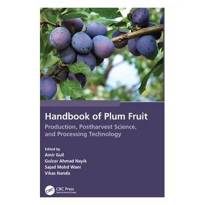 "Handbook of Plum Fruit: Production, Postharvest Science, and Processing Technology" - "" ("Gull