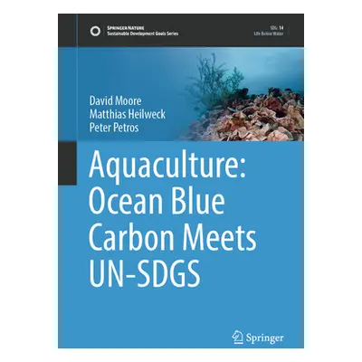 "Aquaculture: Ocean Blue Carbon Meets Un-Sdgs" - "" ("Moore David")