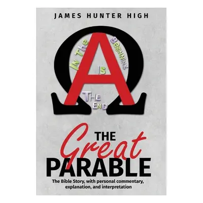 "The Great Parable" - "" ("High James Hunter")