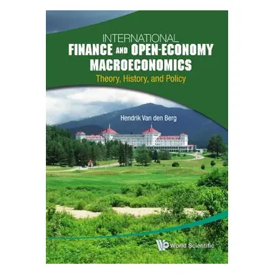 "International Finance and Open-Economy Macroeconomics: Theory, History, and Policy" - "" ("Van 