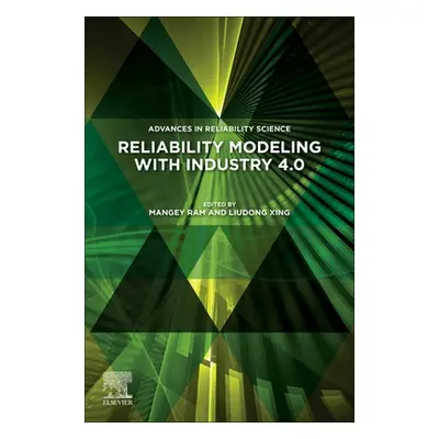 "Reliability Modeling in Industry 4.0" - "" ("Ram Mangey")