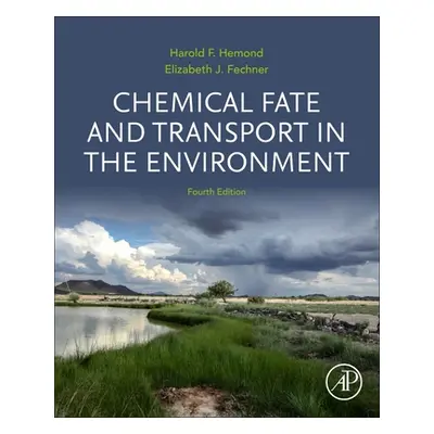 "Chemical Fate and Transport in the Environment" - "" ("Hemond Harold F.")