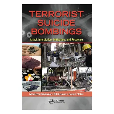 "Terrorist Suicide Bombings: Attack Interdiction, Mitigation, and Response" - "" ("Dzikansky Mor