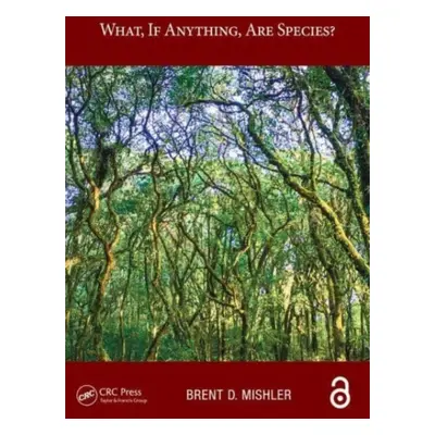 "What, if anything, are species?" - "" ("Mishler Brent D.")