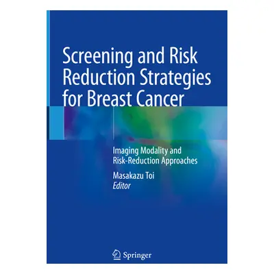 "Screening and Risk Reduction Strategies for Breast Cancer: Imaging Modality and Risk-Reduction 