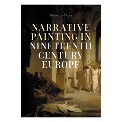 "Narrative Painting in Nineteenth-Century Europe" - "" ("Lbbren Nina")