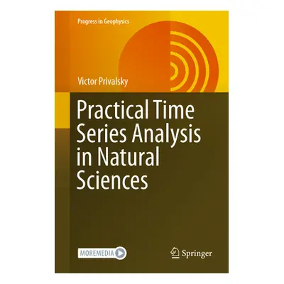 "Practical Time Series Analysis in Natural Sciences" - "" ("Privalsky Victor")