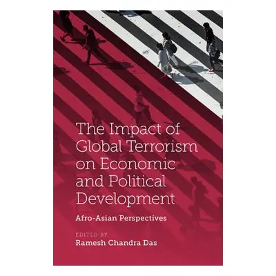 "The Impact of Global Terrorism on Economic and Political Development: Afro-Asian Perspectives" 