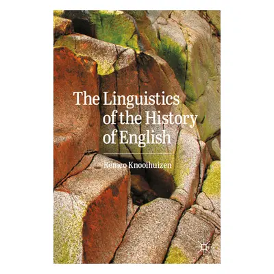 "The Linguistics of the History of English" - "" ("Knooihuizen Remco")