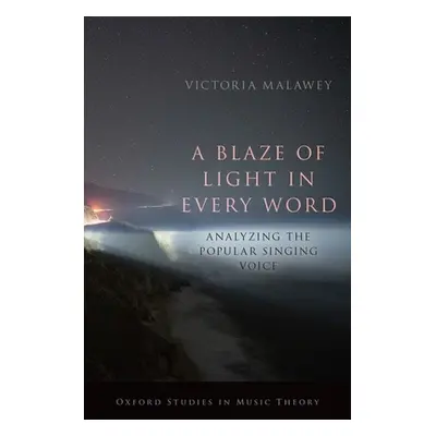 "A Blaze of Light in Every Word: Analyzing the Popular Singing Voice" - "" ("Malawey Victoria")