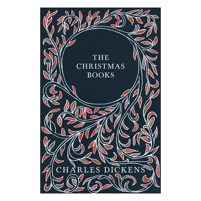 "The Christmas Books - A Christmas Carol, The Chimes, The Cricket on the Hearth, The Battle of L