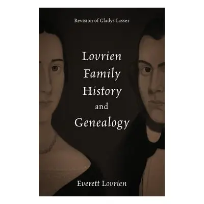 "Lovrien Family History and Genealogy: Revision of Gladys Lasser" - "" ("Lovrien Everett")