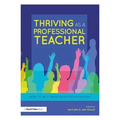 "Thriving as a Professional Teacher" - "How to be a Principled Professional" ("")