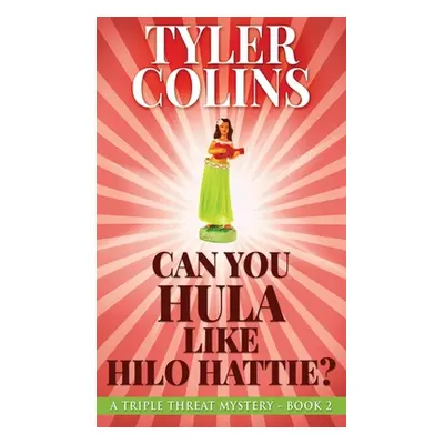 "Can You Hula Like Hilo Hattie?" - "" ("Colins Tyler")