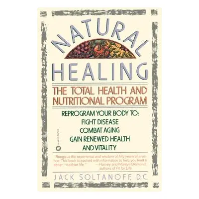 "Natural Healing: The Total Health and Nutritional Program" - "" ("Soltanoff Jack")