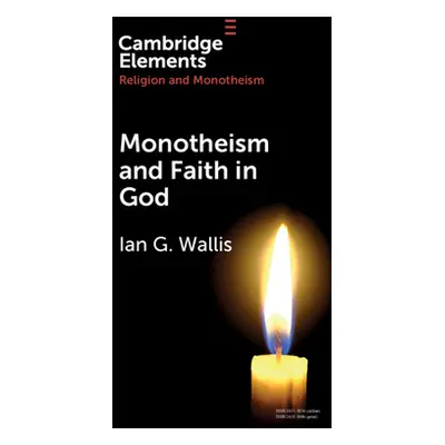 "Monotheism and Faith in God" - "" ("Wallis Ian G.")