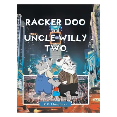 "Racker Doo and Uncle Willy Two" - "" ("Humphres R. K.")