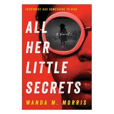 "All Her Little Secrets" - "" ("Morris Wanda M.")