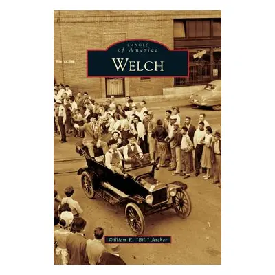 "Welch" - "" ("Archer William R. Bill")