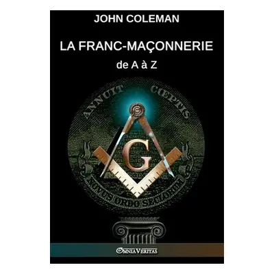 "La Franc-maonnerie de A Z" - "" ("Coleman John")