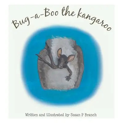 "Bug-A-Boo the kangaroo" - "" ("Branch Susan P.")