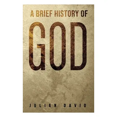 "A Brief History of God" - "" ("David Julian")