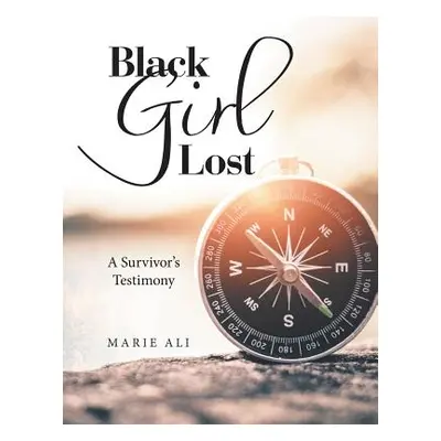 "Black Girl Lost: A Survivor's Testimony" - "" ("Ali Marie")