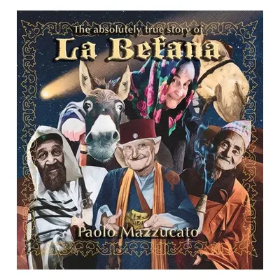 "The absolutely true story of La Befana" - "" ("Mazzucato Paolo")