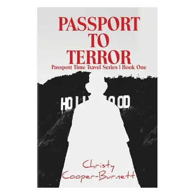 "Passport to Terror: A Time Travel Adventure" - "" ("Cooper-Burnett Christy")