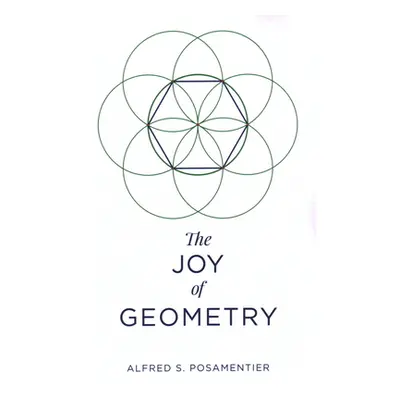 "The Joy of Geometry" - "" ("Posamentier Alfred S.")